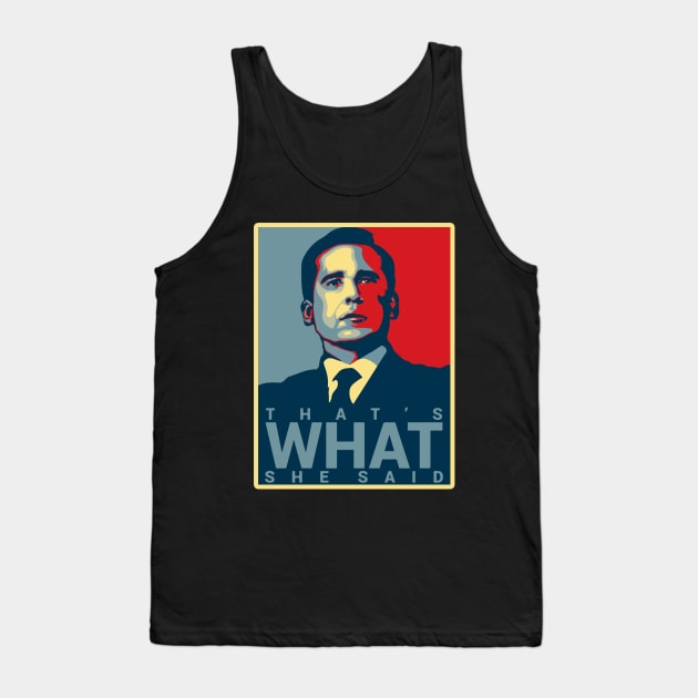 That's What She Said - Michael Scott Tank Top by howardedna